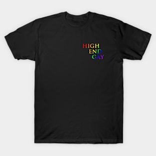 High End Gay (rainbow, small) T-Shirt